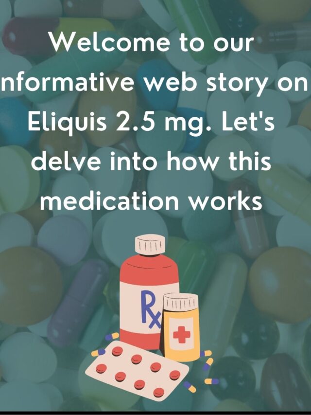 Unlocking Eliquis 2.5 mg Benefits