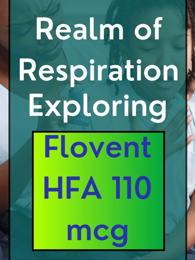 Respiration Explored: Flovent HFA 110 mcg