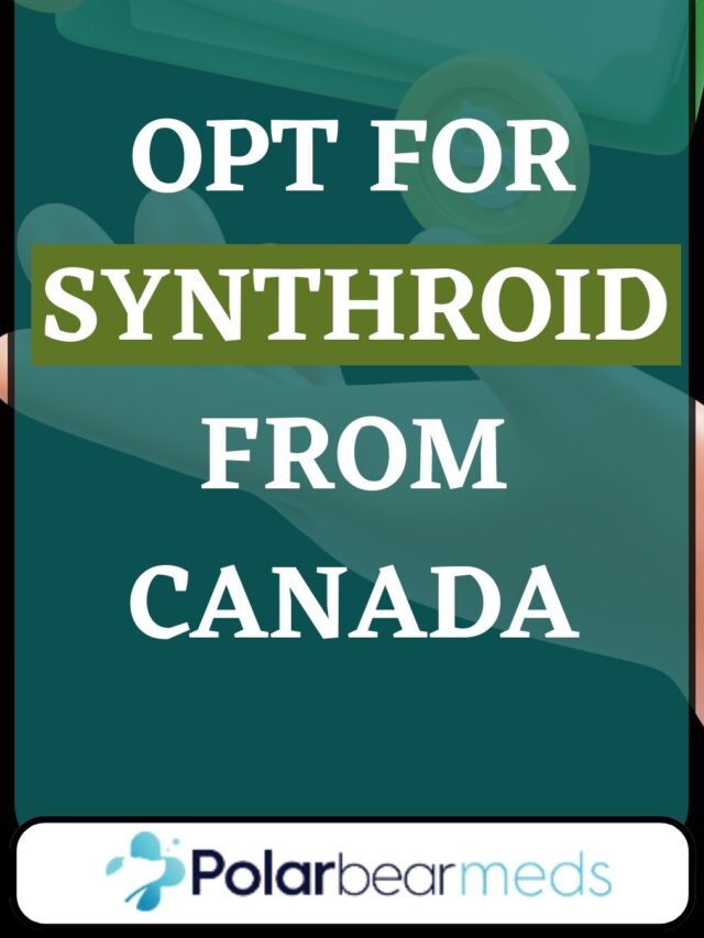 Don’t break the bank for your health opt for synthroid from canada