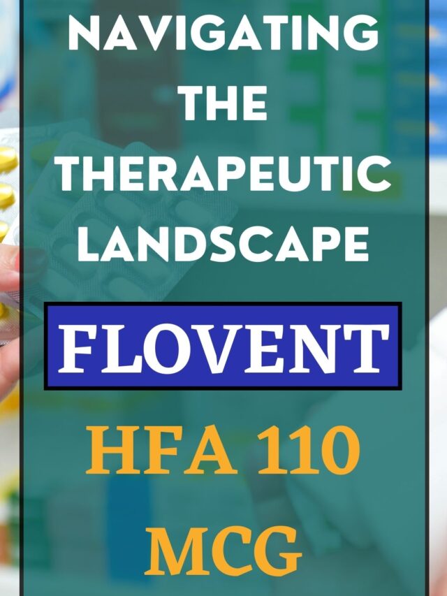 Navigating the Therapeutic Landscape: Understanding Flovent HFA 110 mcg”
