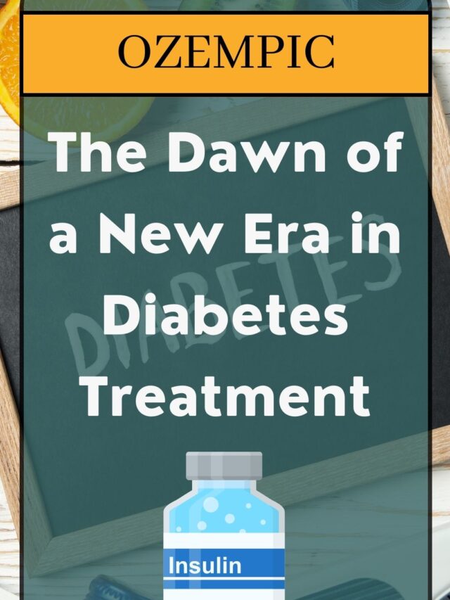 OZEMPIC – The Dawn of a New Era in Diabetes Treatment